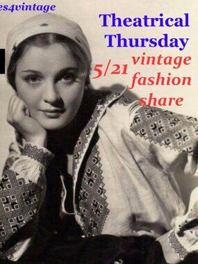 5/21 Theatrical Thursday Vintage Fashion Share